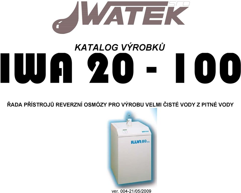 OSMÓZY PRO VÝROBU VELMI ČISTÉ