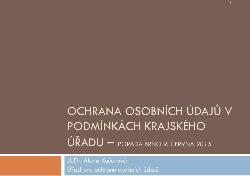 BRNO 9. ČERVNA 2015 JUDr.