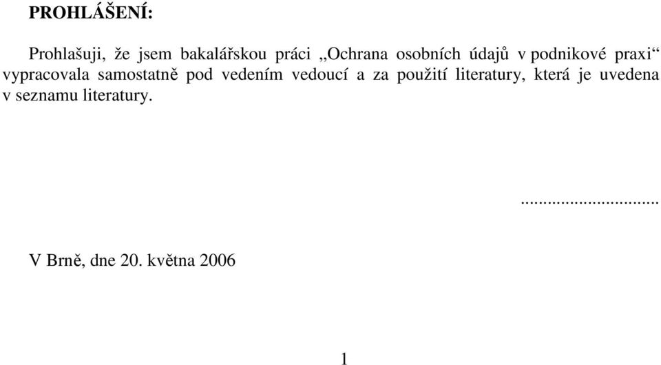 pod vedením vedoucí a za použití literatury, která je