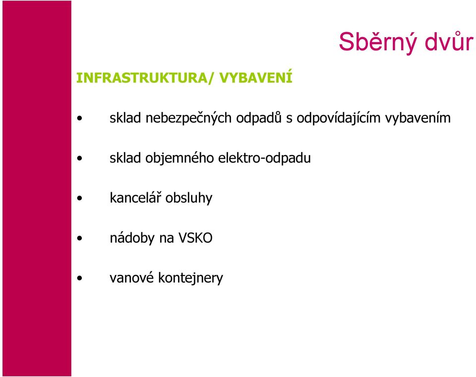 vybavením sklad objemného elektro-odpadu
