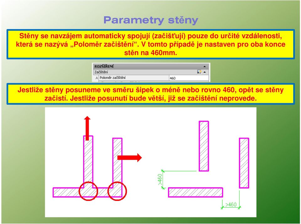 V tomto případě je nastaven pro oba konce stěn na 460mm.