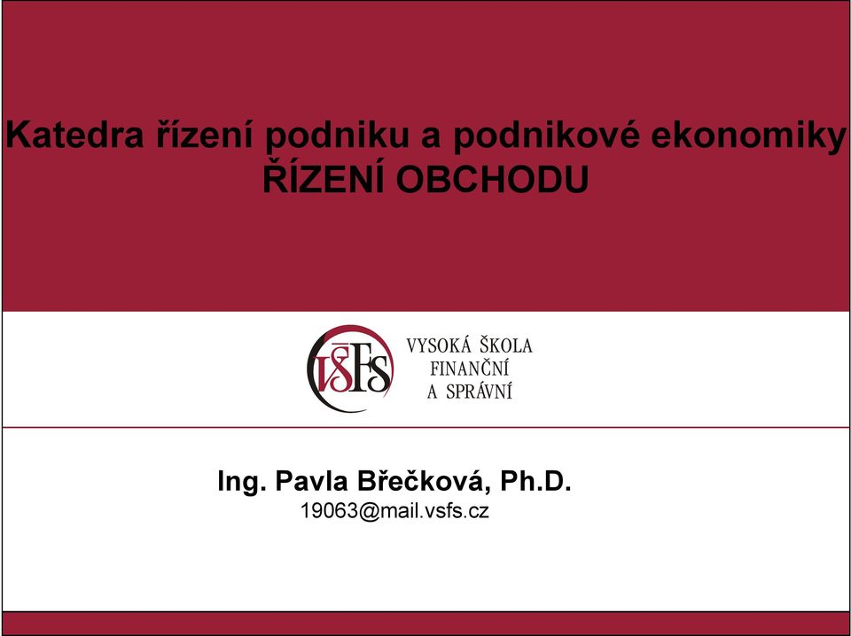 OBCHODU Ing. Pavla Břečková, Ph.