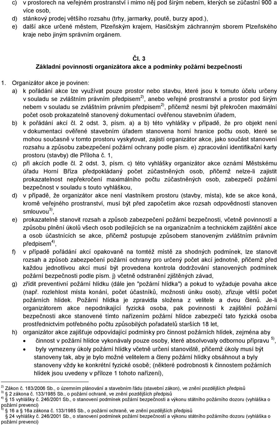 3 Základní povinnosti organizátora akce a podmínky požární bezpečnosti 1.