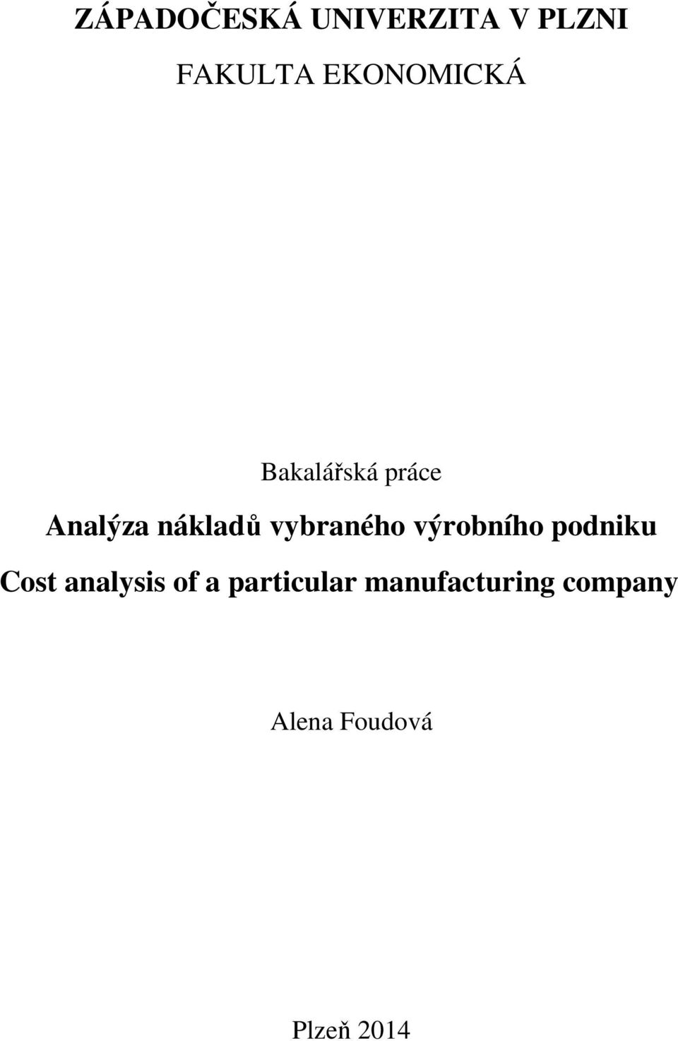 vybraného výrobního podniku Cost analysis of a
