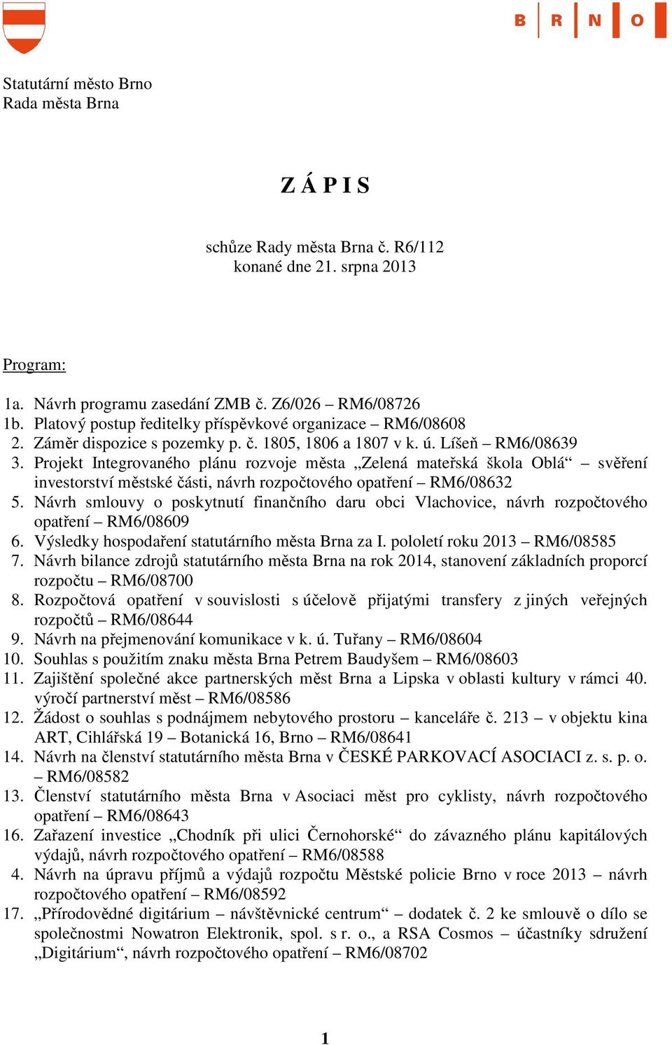 Projekt Integrovaného plánu rozvoje města Zelená mateřská škola Oblá svěření investorství městské části, návrh rozpočtového opatření RM6/08632 5.