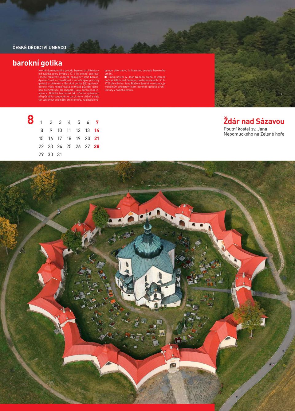Barokní gotika (též gotizující baroko) však nekopírovala bezhlavě původní gotickou architekturu, ale chápala ji jako zdroj cenné inspirace.