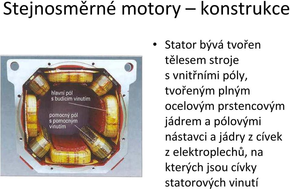 jádrem a pólovými nástavci a jádry zcívek