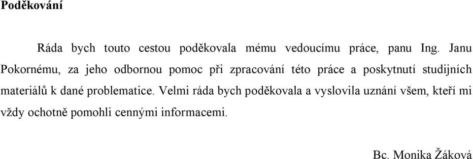 studijních materiálů k dané problematice.