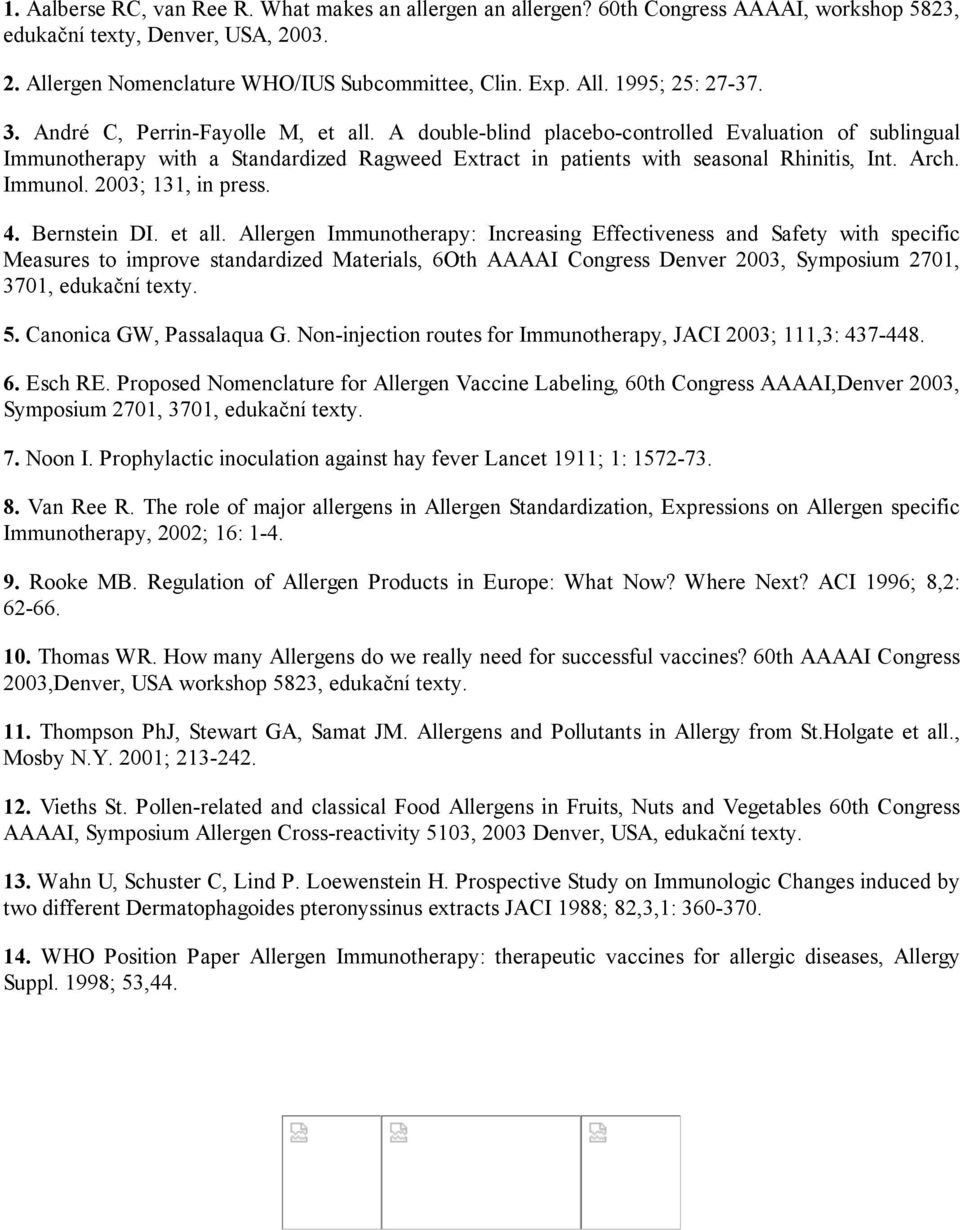 Immunol. 2003; 131, in press. 4. Bernstein DI. et all.