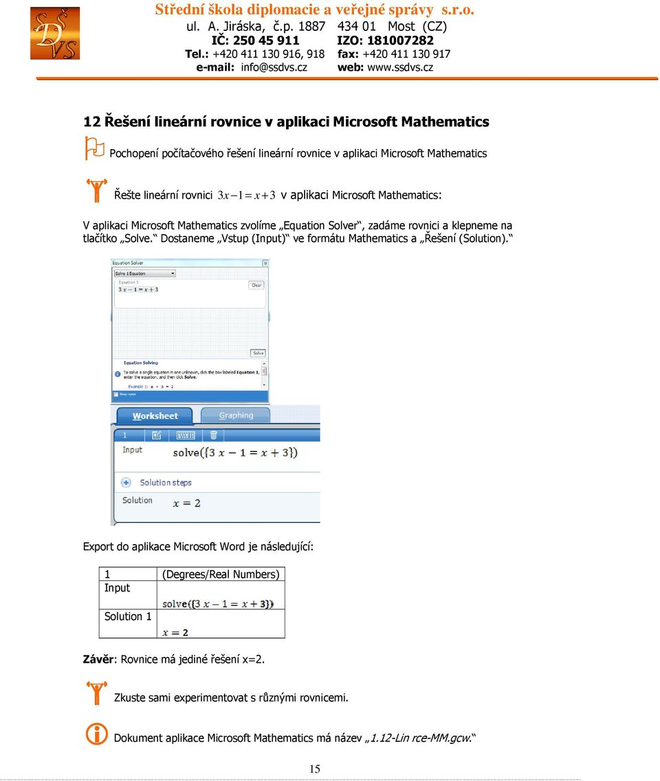 Dostaneme Vstup (Input) ve formátu Mathematics a Řešení (Solution).