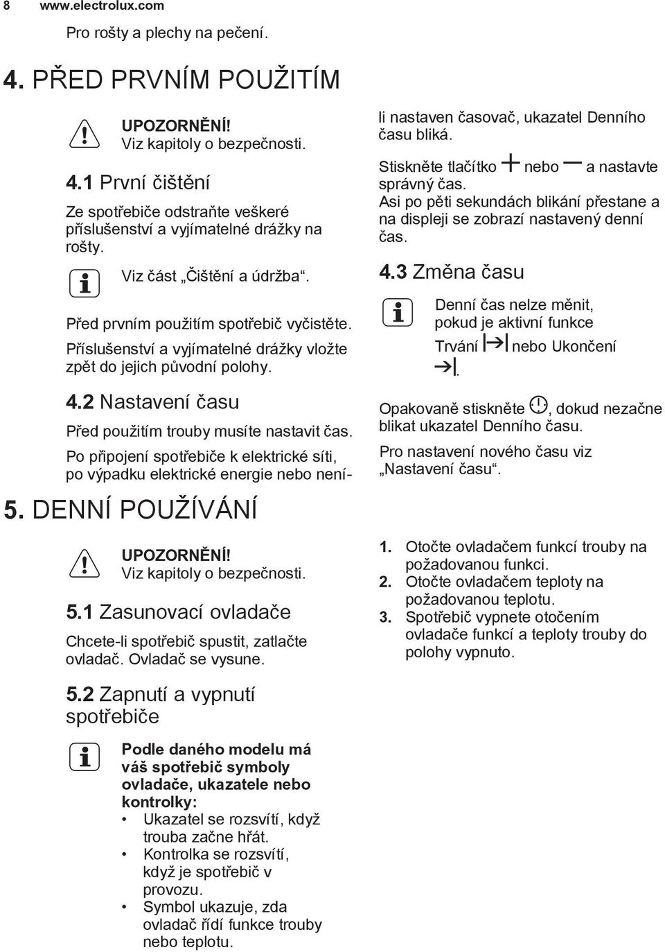 2 Nastavení času Před použitím trouby musíte nastavit čas. 5.