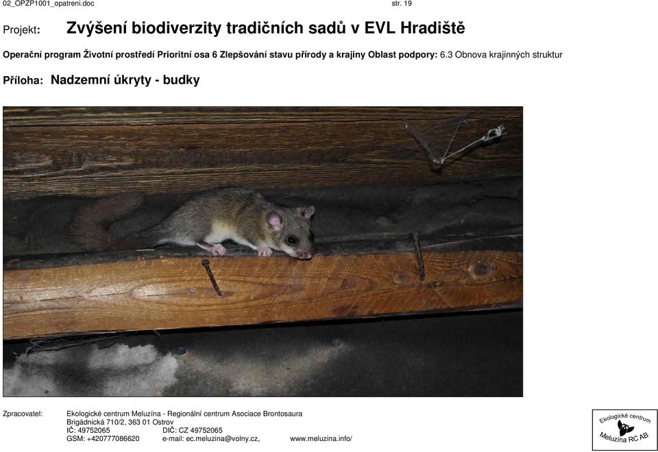 Zlepšování stavu přírody a krajiny Oblast podpory: 6.