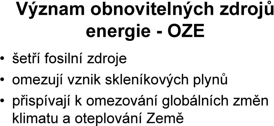vznik skleníkových plynů přispívají k