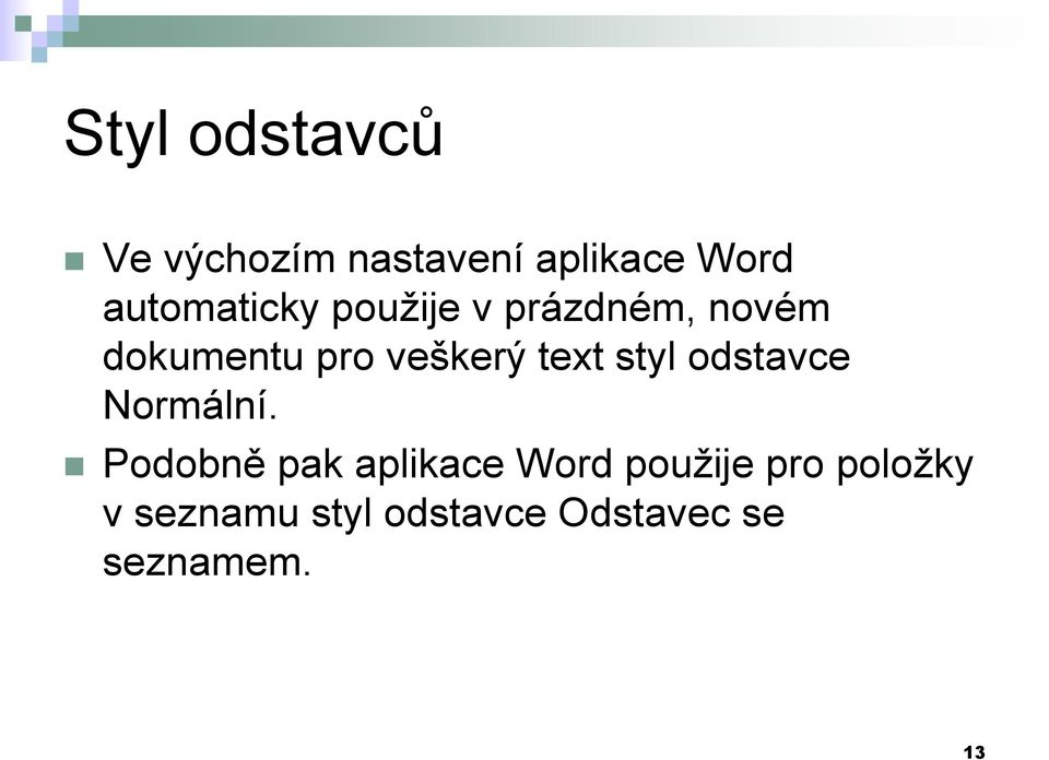 veškerý text styl odstavce Normální.