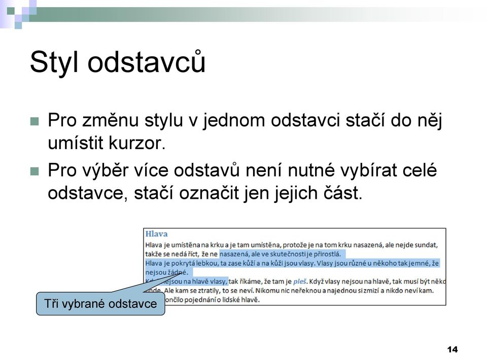 Pro výběr více odstavů není nutné vybírat celé