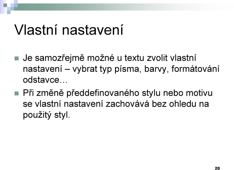 odstavce Při změně předdefinovaného stylu nebo motivu