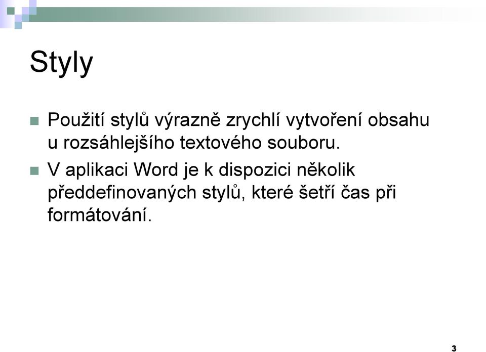 V aplikaci Word je k dispozici několik