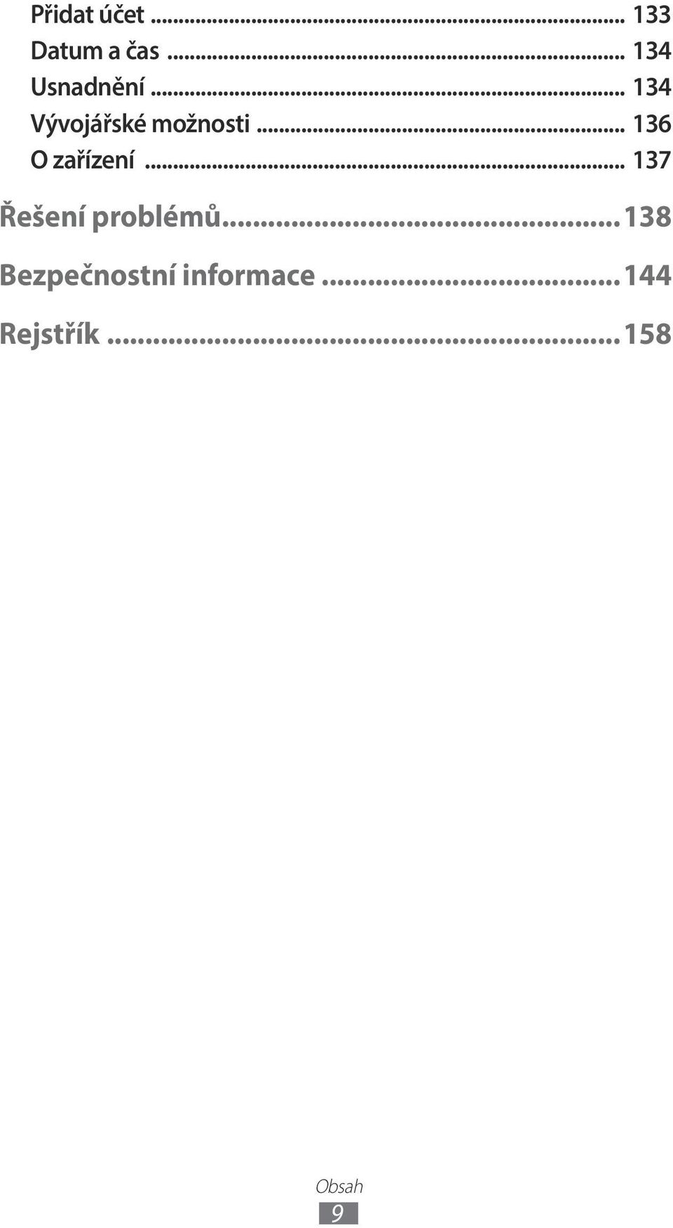 .. 136 O zařízení... 137 Řešení problémů.