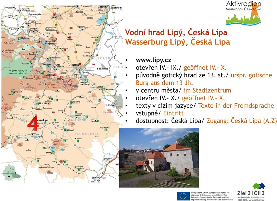 v centru města/ im Stadtzentrum otevřen IV.- X.