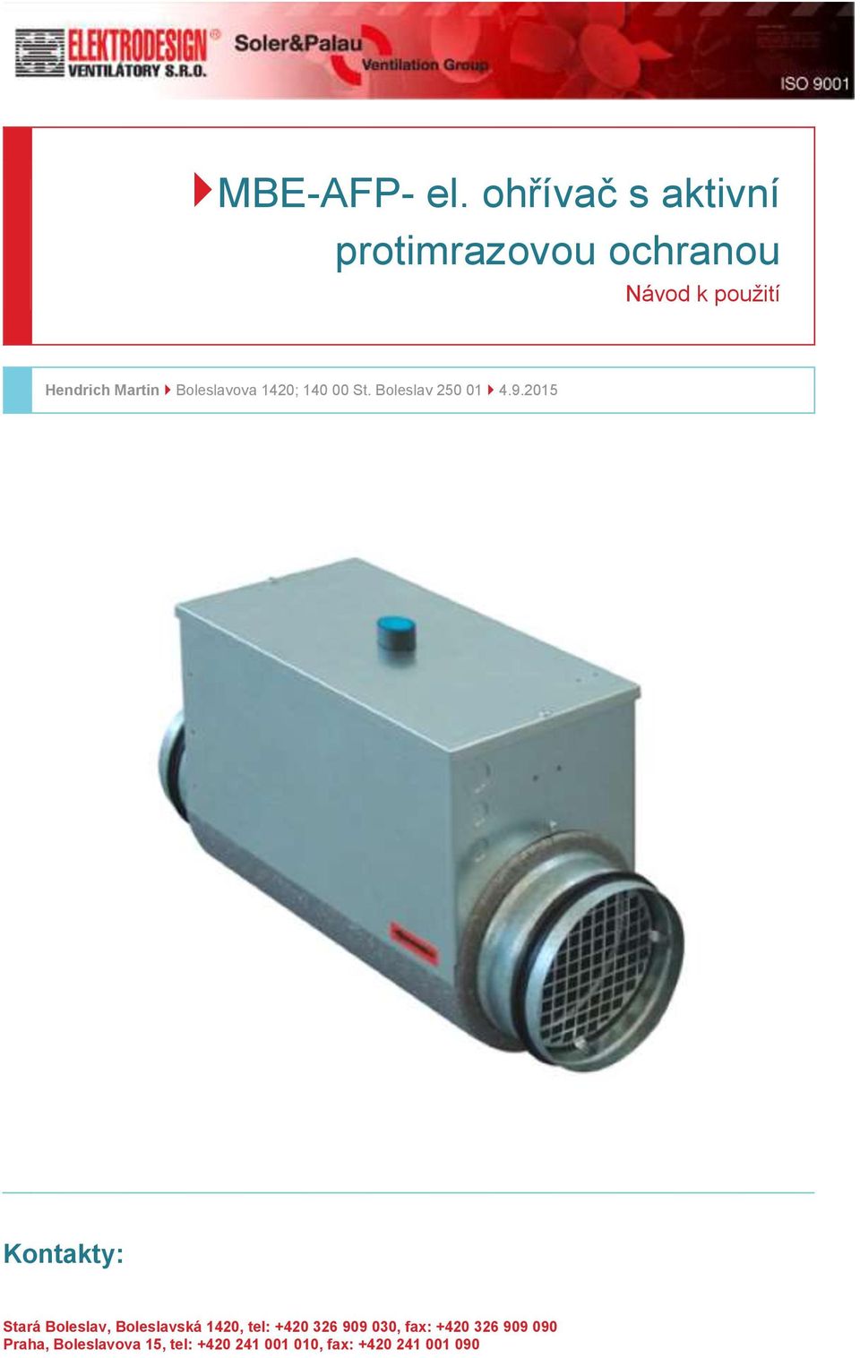 Boleslavova 1420; 140 00 St. Boleslav 250 01 4.9.