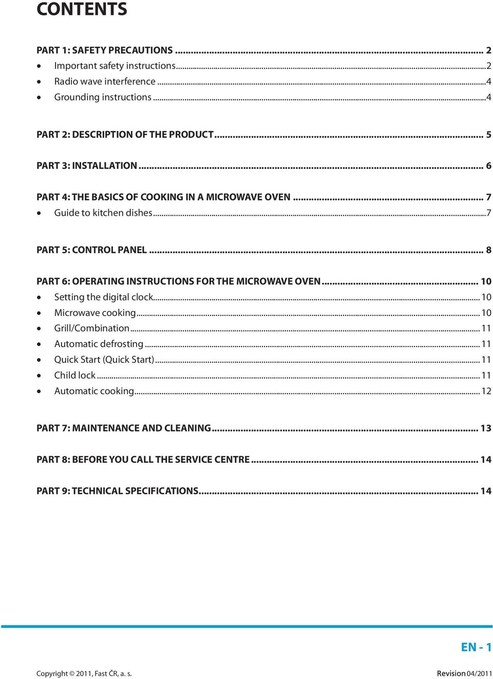 .. 8 PART 6: OPERATING INSTRUCTIONS FOR THE MICROWAVE OVEN... 10 Setting the digital clock... 10 Microwave cooking... 10 Grill/Combination... 11 Automatic defrosting.