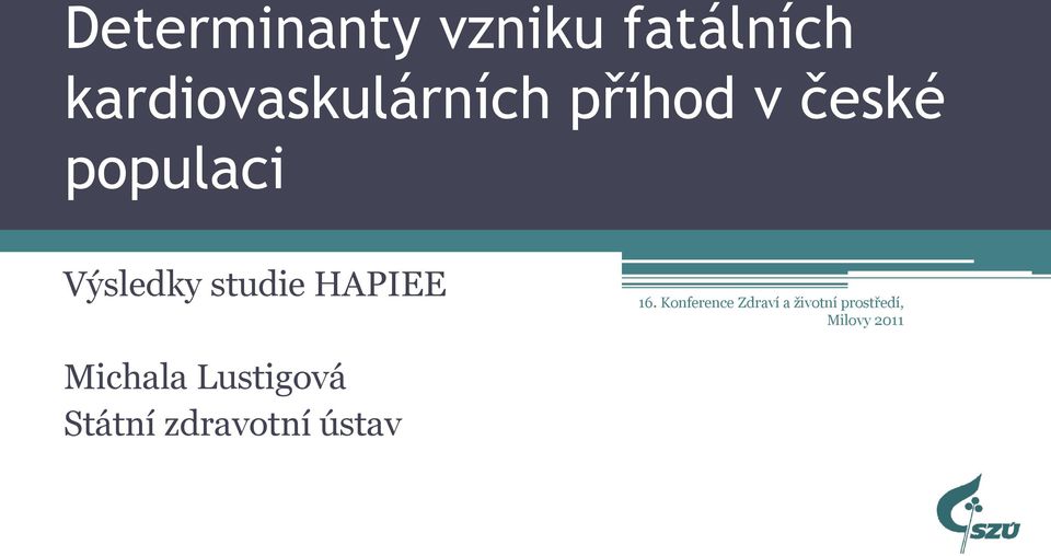 Výsledky studie HAPIEE 16.