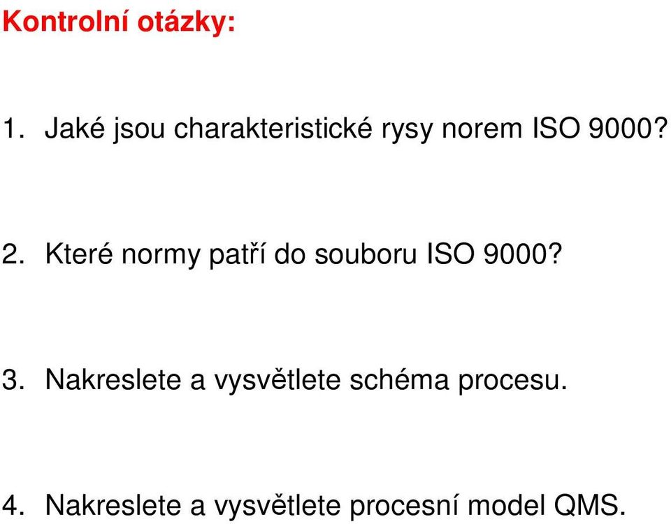 Které normy patří do souboru ISO 9000? 3.