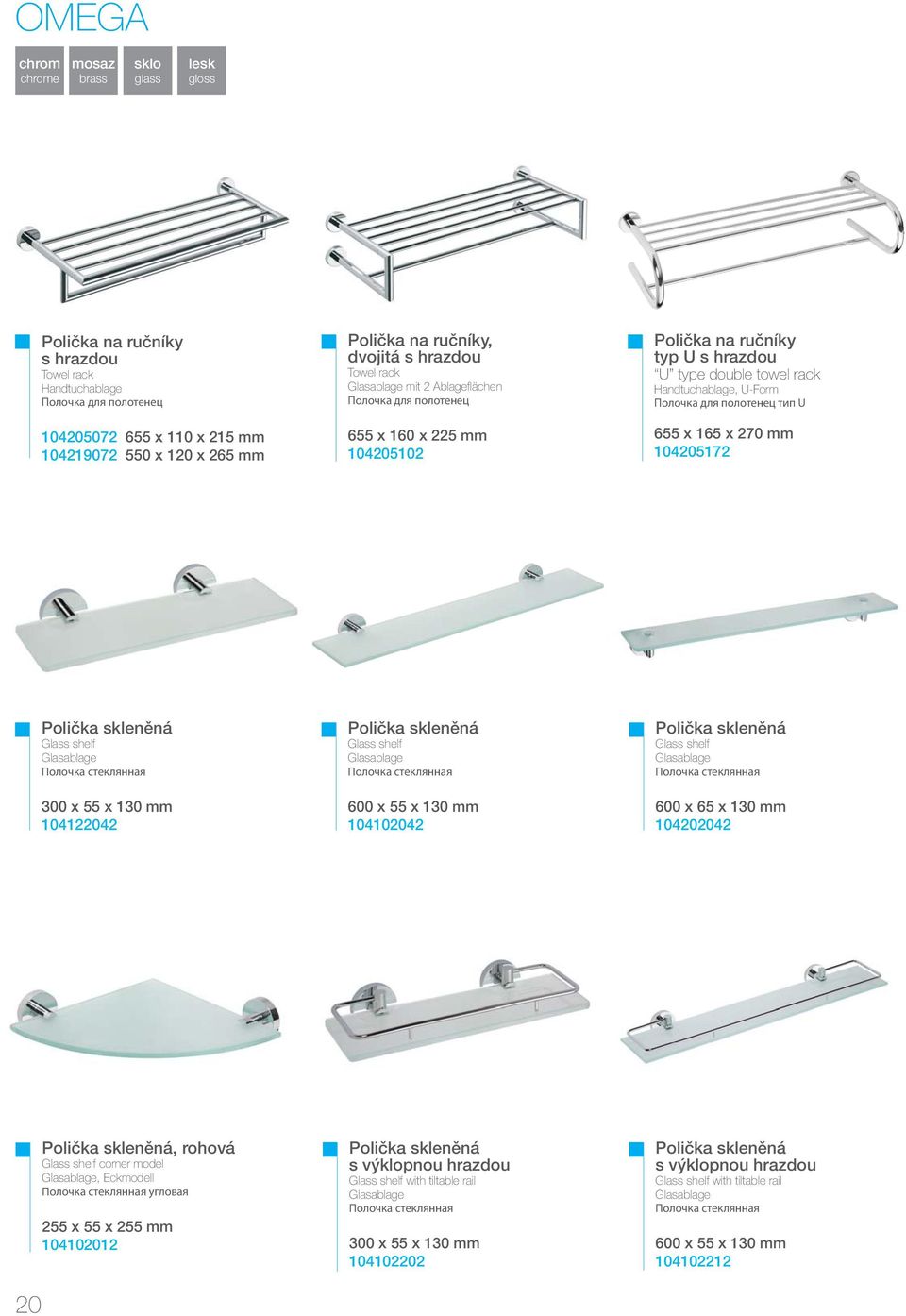U-Form Полочка для полотенец тип U 655 x 165 x 270 mm 104205172 Polička skleněná Glass shelf Glasablage Полочка стеклянная 300 x 55 x 130 mm 104122042 Polička skleněná Glass shelf Glasablage Полочка