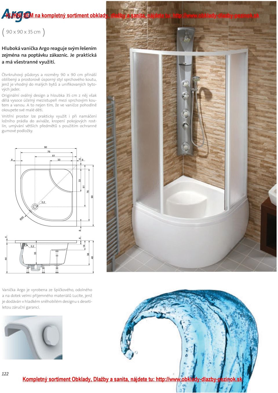 Originální oválný design a hloubka 35 cm z něj však dělá vysoce účelný mezistupeň mezi sprchovým koutem a vanou. A to nejen tím, že ve vaničce pohodlně okoupete své malé děti.