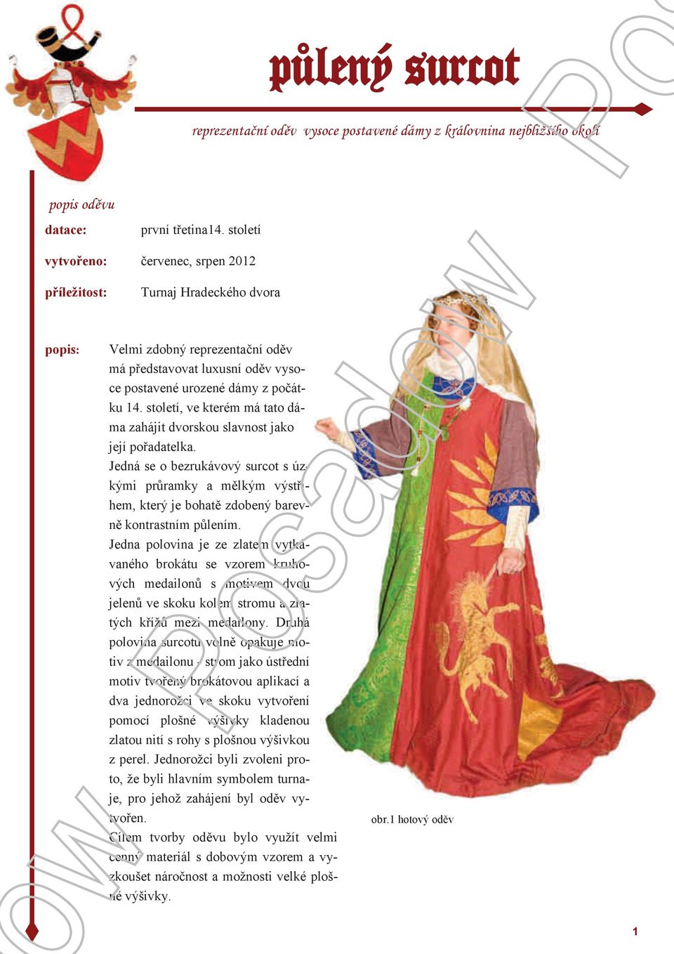půlený surcot reprezentační oděv vysoce postavené dámy z královnina  nejbližšího okolí popis oděvu datace: první třetina14. století - PDF  Stažení zdarma