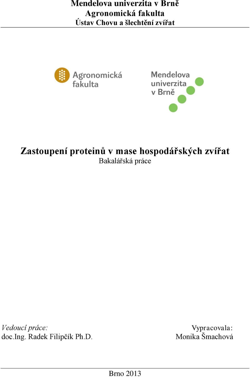 hospodářských zvířat Bakalářská práce Vedoucí práce: doc.