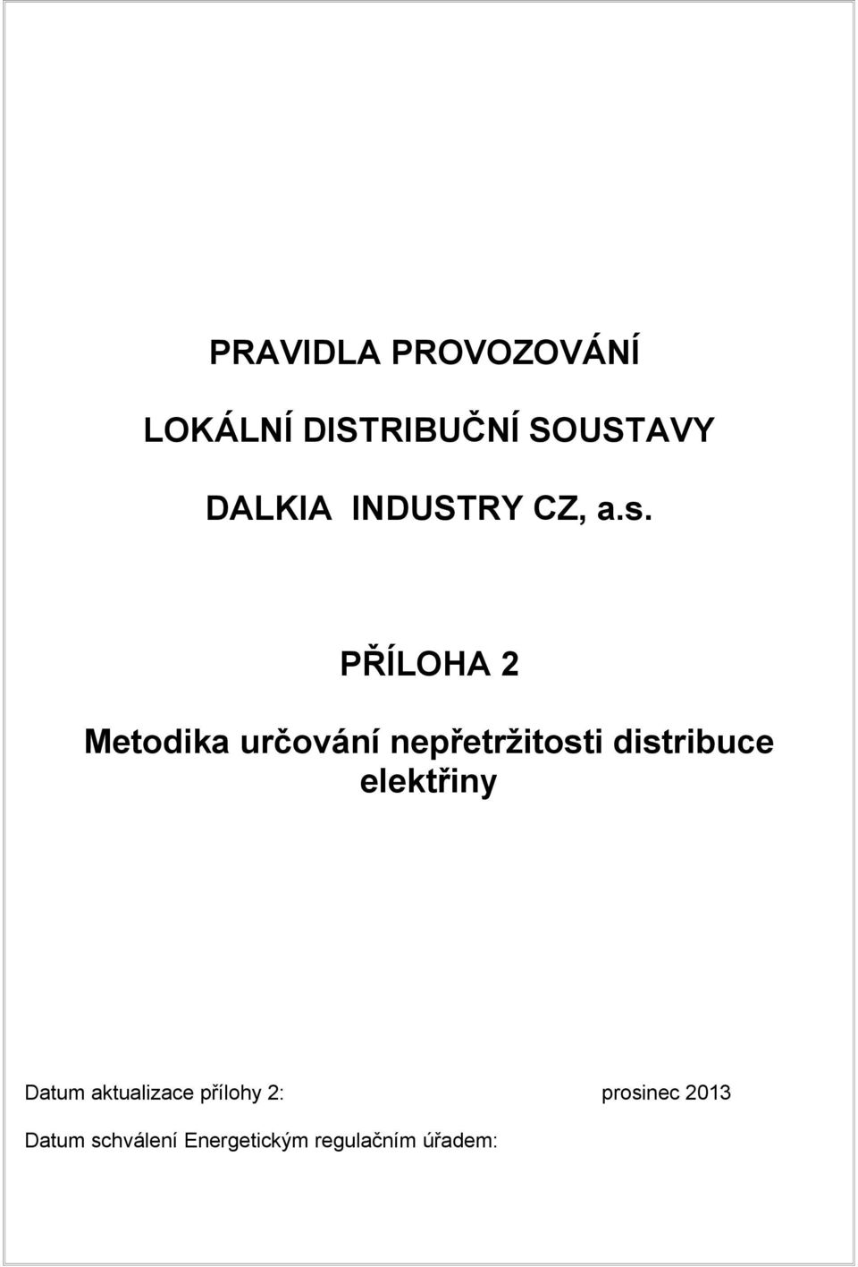 PŘÍLOHA 2 Metodika určování nepřetržitosti distribuce