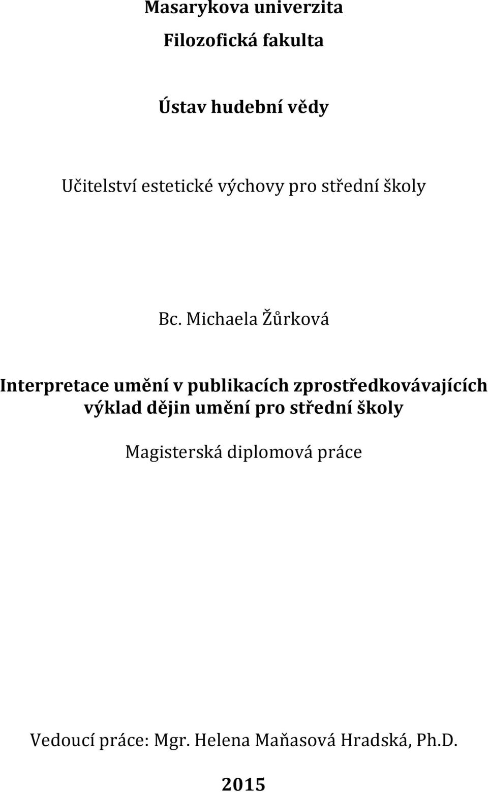 Michaela Žůrková Interpretace umění v publikacích zprostředkovávajících