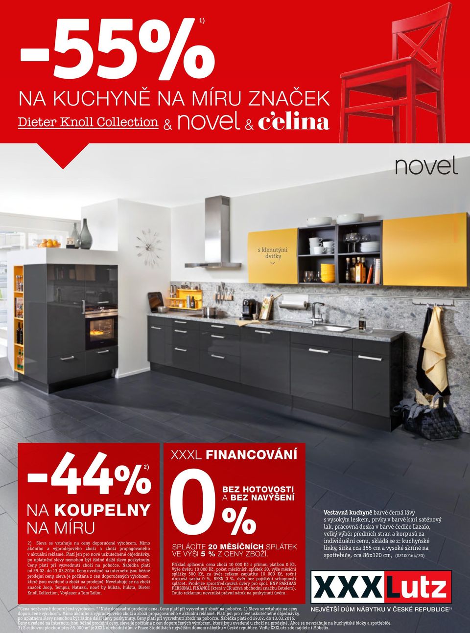 Ceny platí při vyzvednutí zboží na pobočce. Nabídka platí od 29.02. do 13.03.2016.