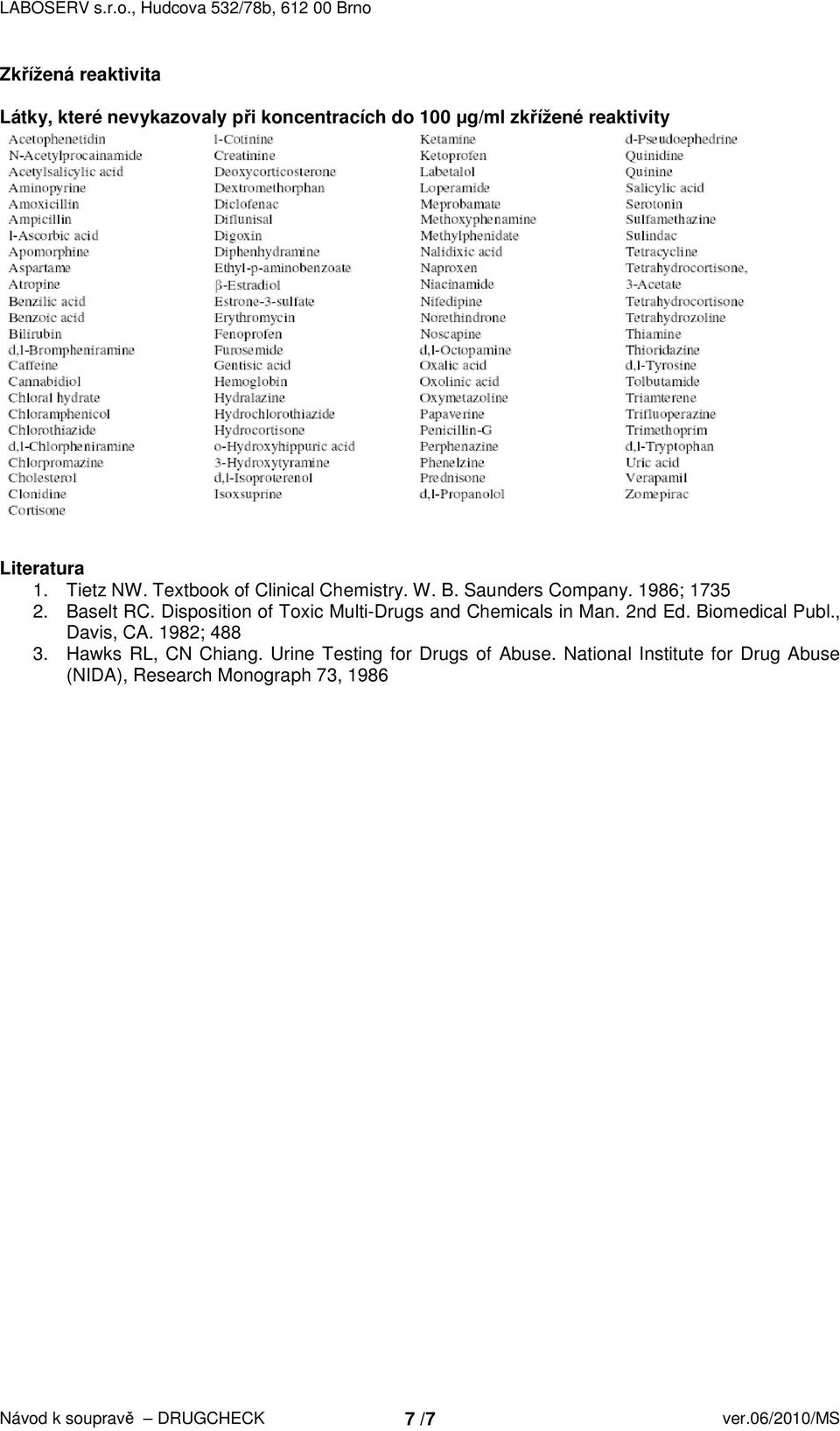 Disposition of Toxic Multi-Drugs and Chemicals in Man. 2nd Ed. Biomedical Publ., Davis, CA. 1982; 488 3.