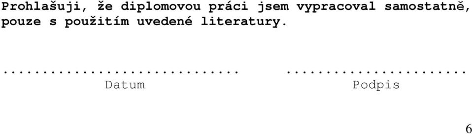 samostatně, pouze s použitím