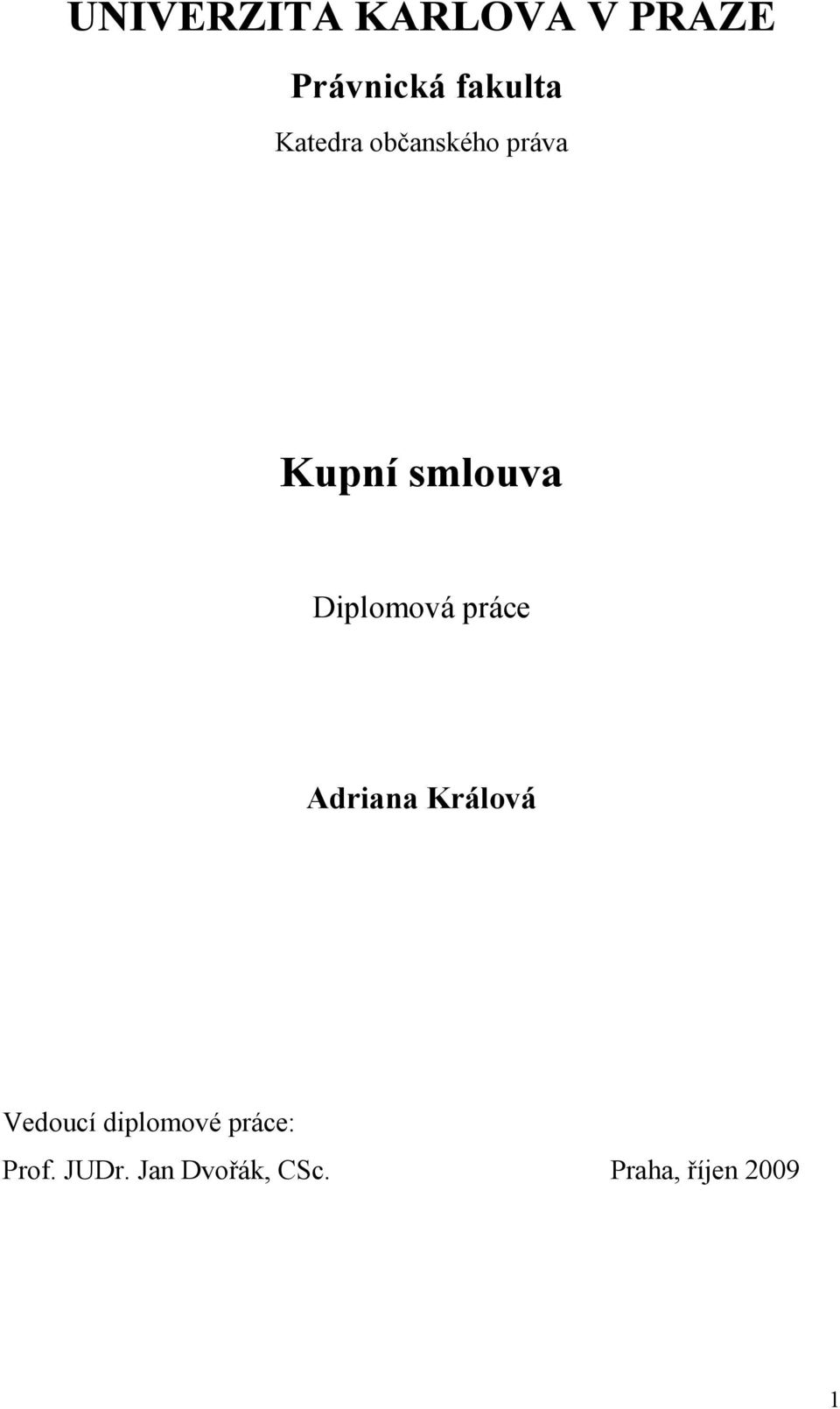 Diplomová práce Adriana Králová Vedoucí