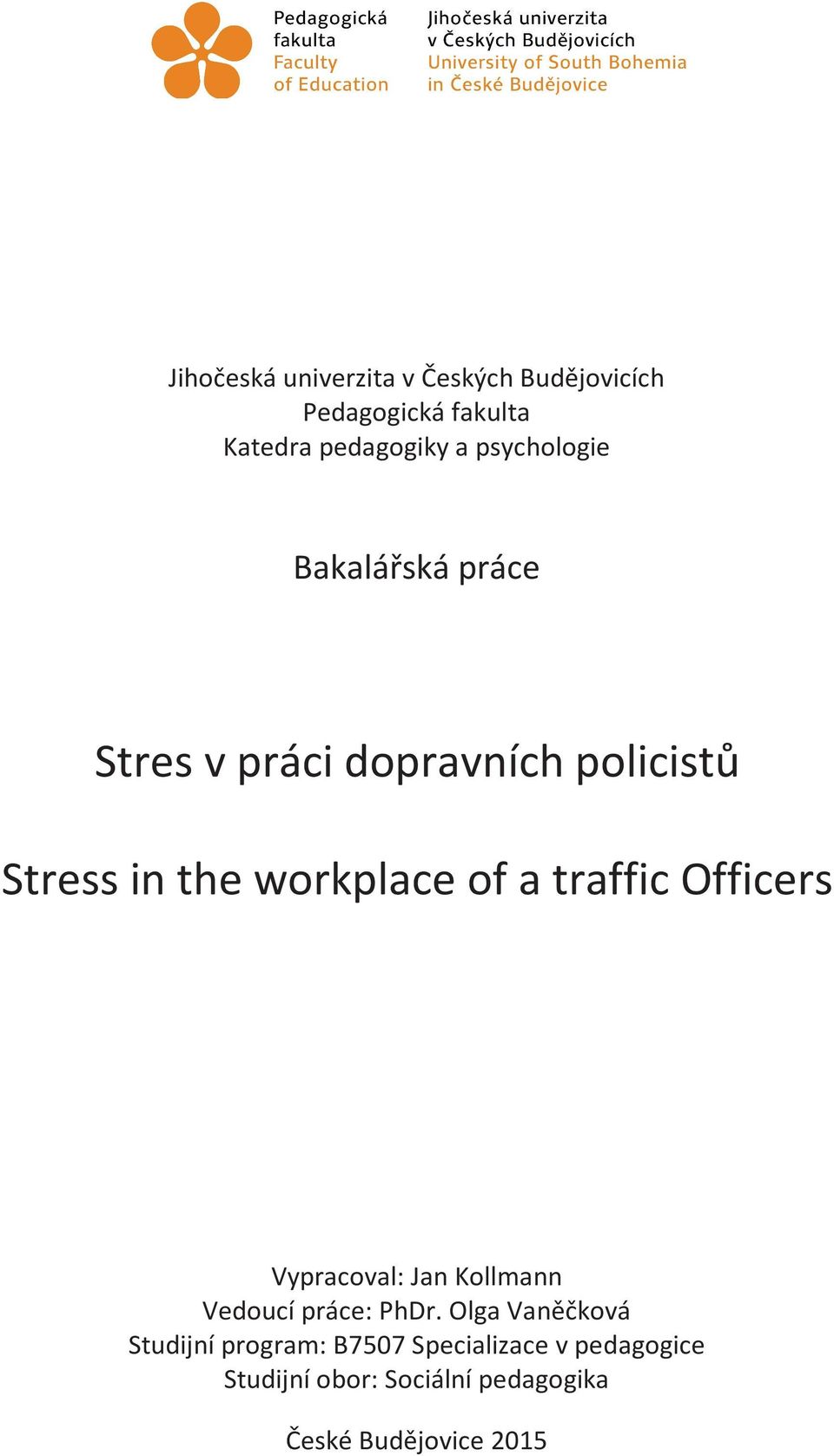 a traffic Officers Vypracoval: Jan Kollmann Vedoucí práce: PhDr.