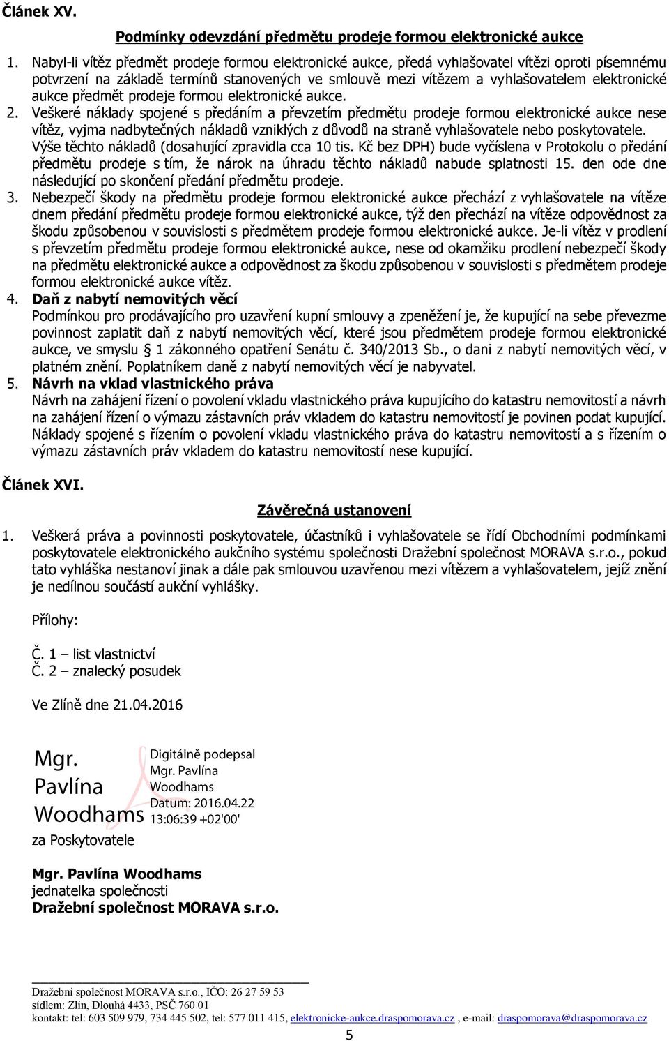 aukce předmět prodeje formou elektronické aukce. 2.