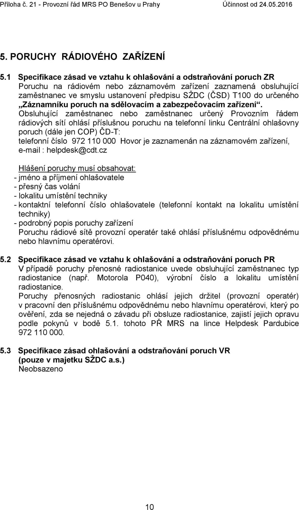 určeného Záznamníku poruch na sdělovacím a zabezpečovacím zařízení.