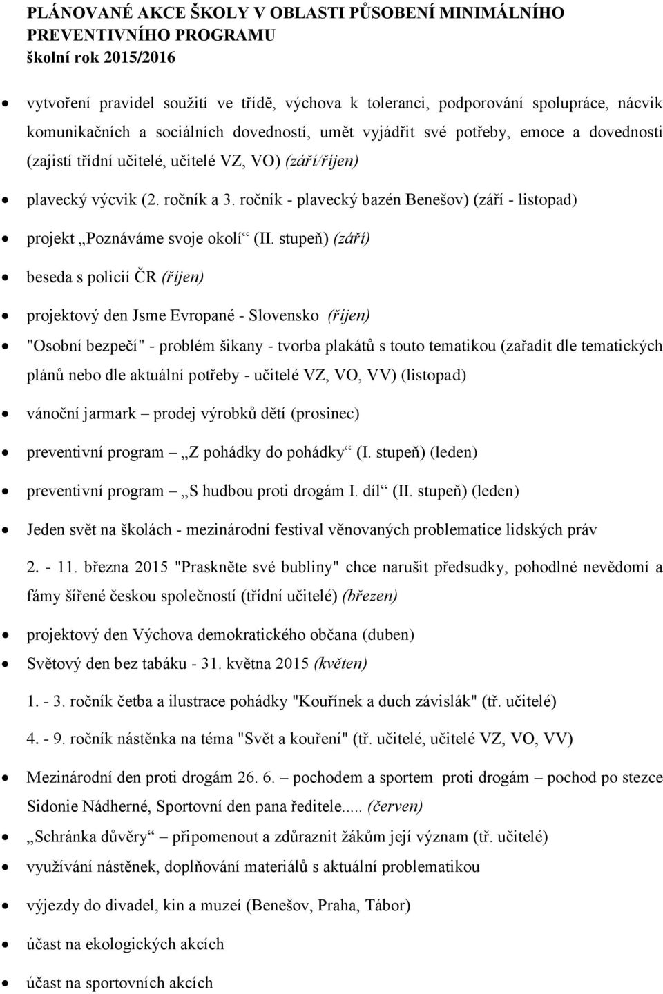 ročník - plavecký bazén Benešov) (září - listopad) projekt Poznáváme svoje okolí (II.