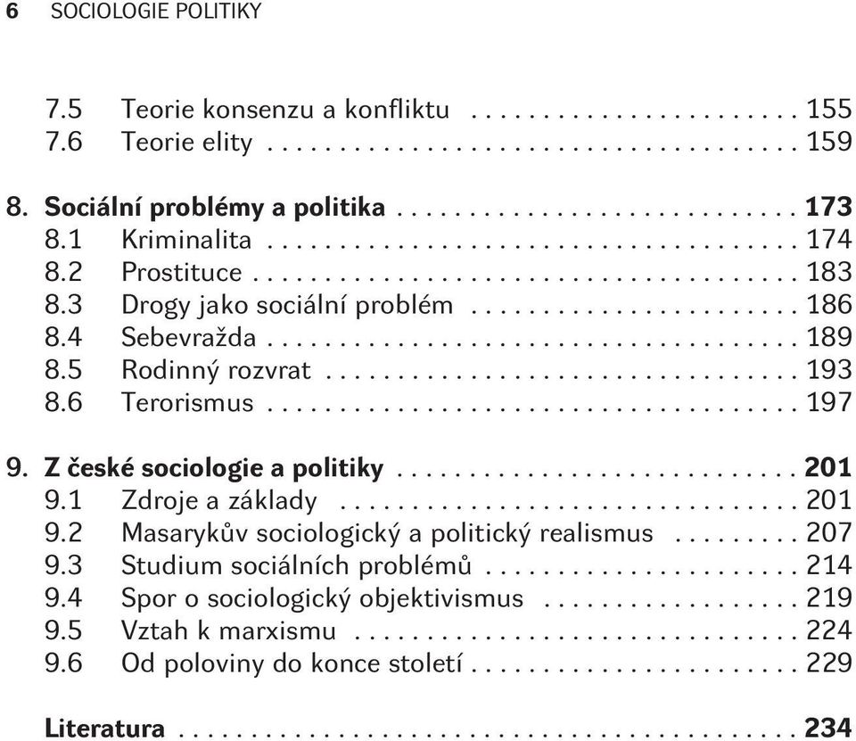Z èeské sociologie a politiky...201 9.1 Zdroje a základy...201 9.2 Masarykùv sociologický a politický realismus...207 9.