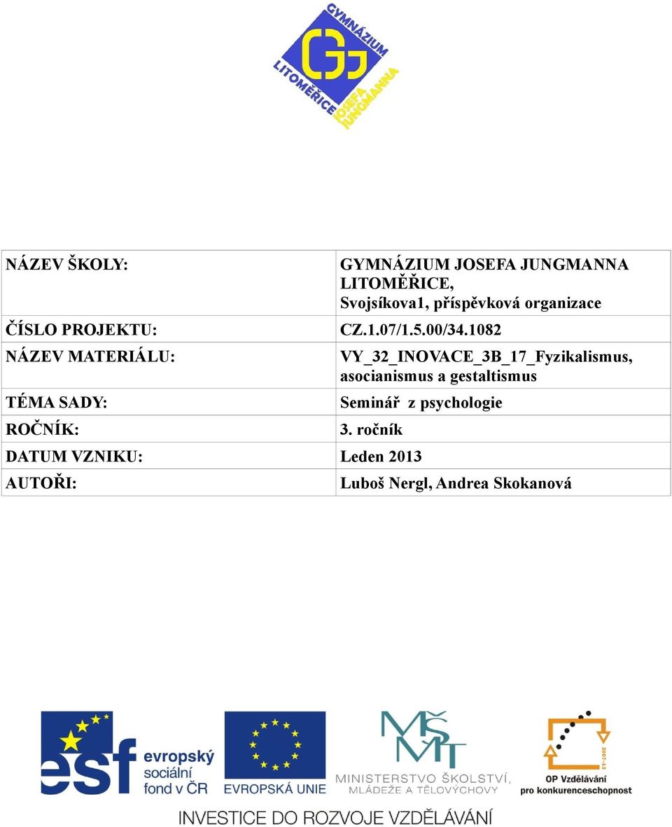 1082 NÁZEV MATERIÁLU: VY_32_INOVACE_3B_17_Fyzikalismus, asocianismus a