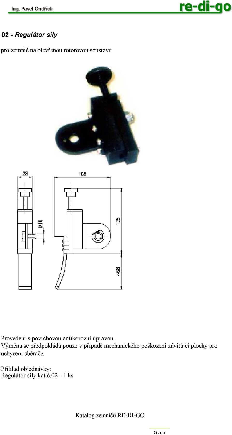 Výměna se předpokládá pouze v případě mechanického