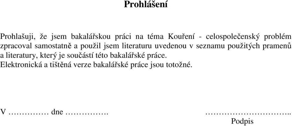uvedenou v seznamu použitých pramenů a literatury, který je součástí této