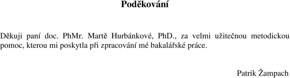, za velmi užitečnou metodickou pomoc,