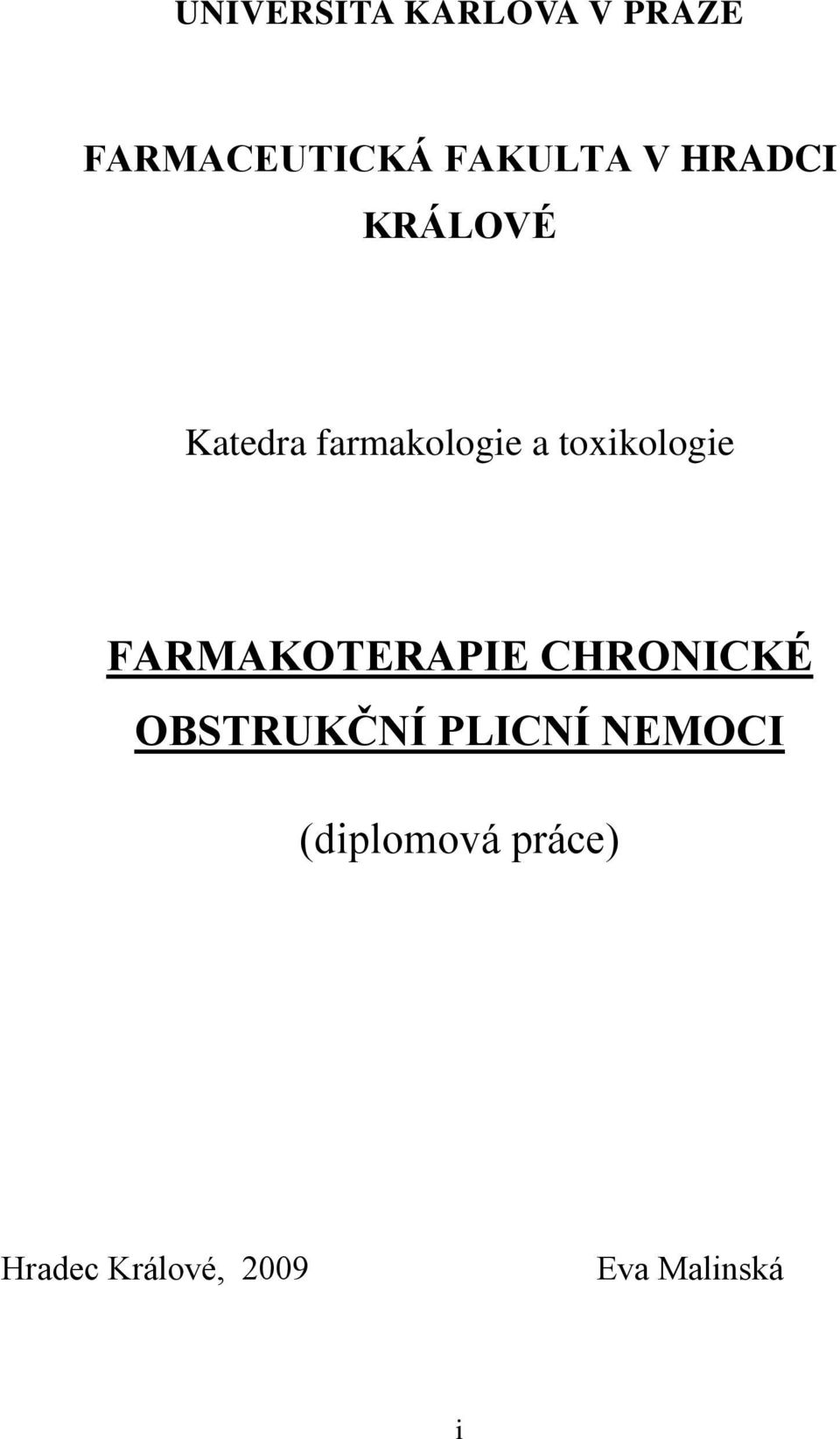 FARMAKOTERAPIE CHRONICKÉ OBSTRUKČNÍ PLICNÍ NEMOCI