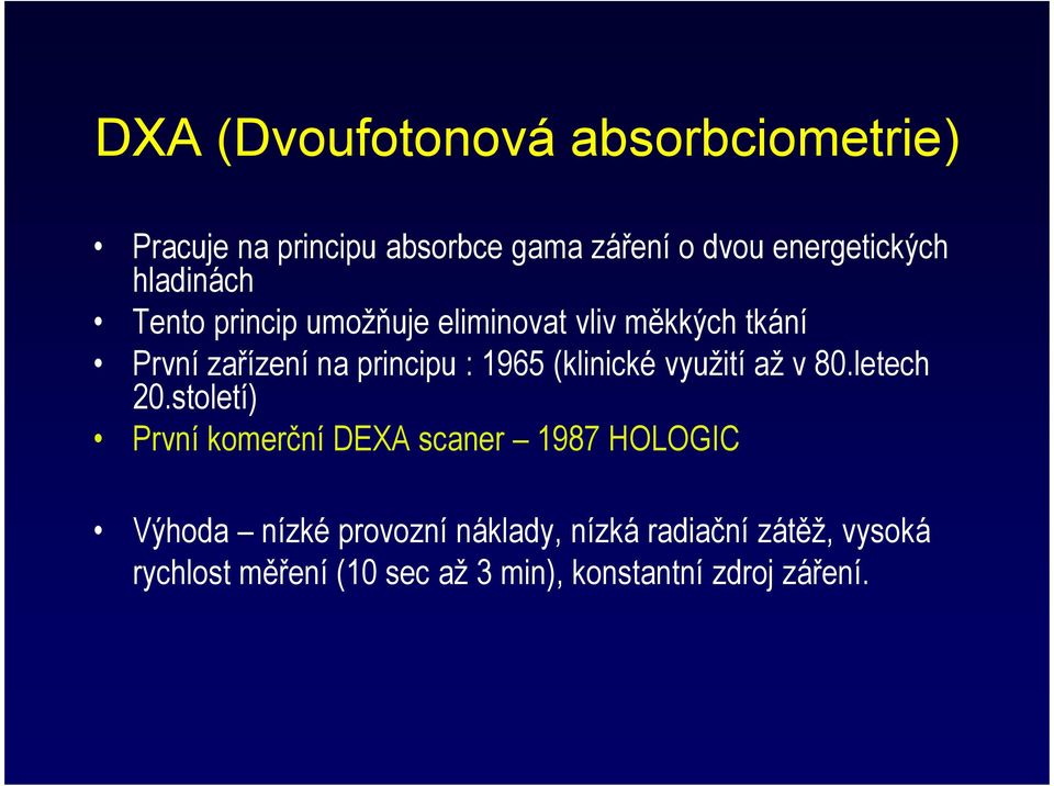 (klinické využití až v 80.letech 20.