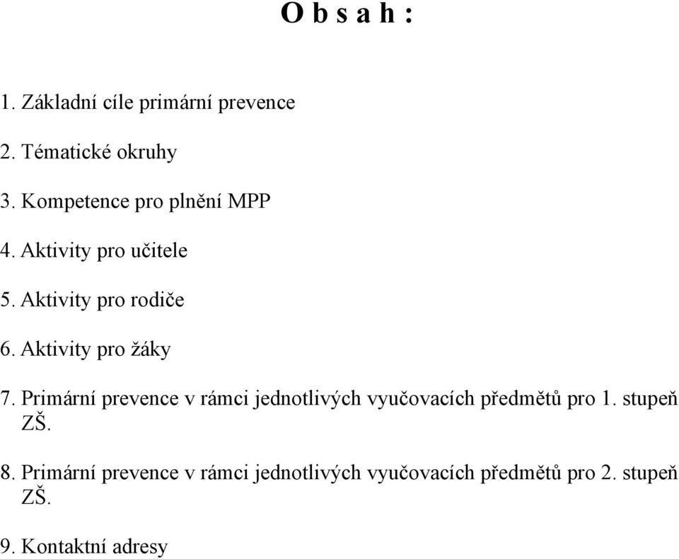 Aktivity pro žáky 7. Primární prevence v rámci jednotlivých vyučovacích předmětů pro 1.