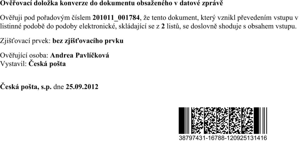 elektronické, skládající se z 2 listů, se doslovně shoduje s obsahem vstupu.